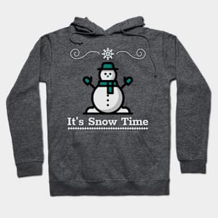 It's Snow Time! Hoodie